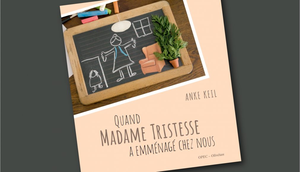 Quand Madame Tristesse a emménagé chez nous - www.protestant-edition.ch Quand Madame Tristesse a emménagé chez nous - www.protestant-edition.ch / Quand Madame Tristesse a emménagé chez nous - © 2021 OPEC Office protestant d'éditions