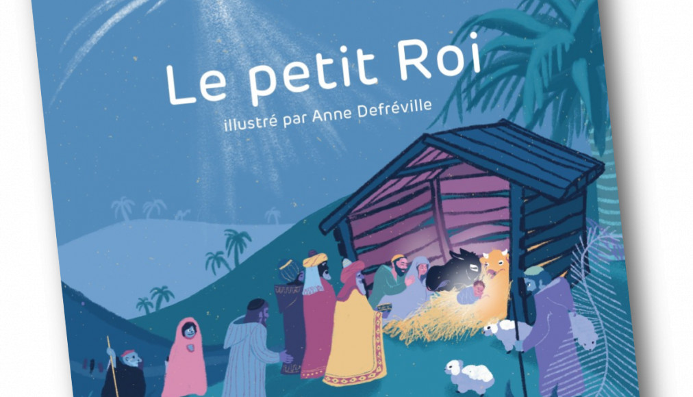 Le petit Roi - Marie Tibi, illustrations par Anne Defréville Le petit Roi - Marie Tibi, illustrations par Anne Defréville / Le petit Roi - 2022 Éd. OPEC - www.protestant-edition.ch